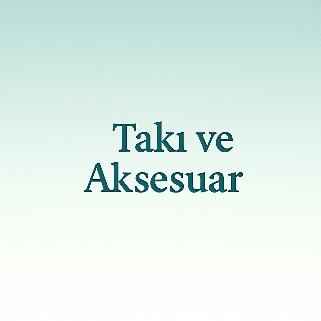 Takı ve Aksesuar