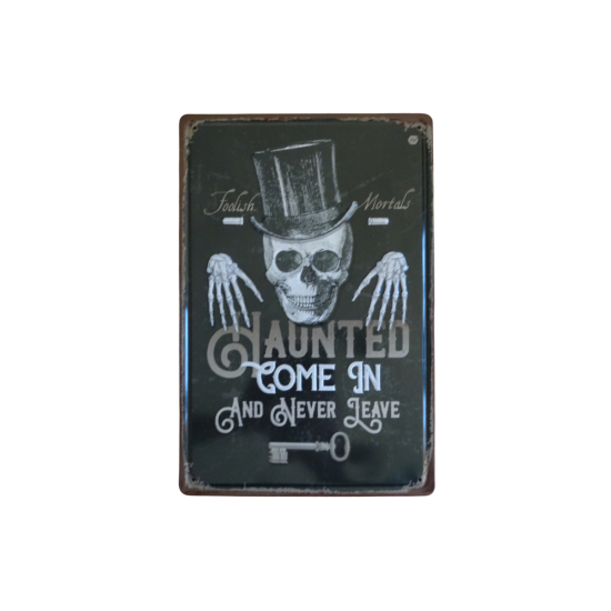 Haunted Come Yazılı Metal Plaka
