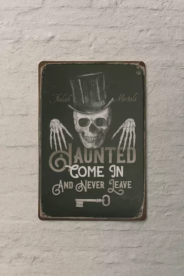 Haunted Come Yazılı Metal Plaka